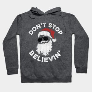 Santa Don't Stop Believin' Hoodie